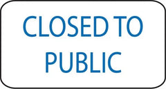 Closed to Public sign in blue text on white background, ideal for business access control